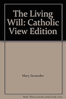 The Living Will: Catholic View Edition B001ISXSSE Book Cover