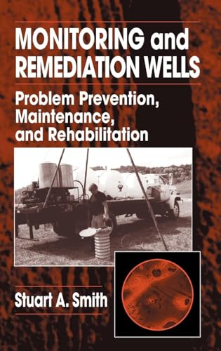 Monitoring and Remediation Wells: Problem Prevention, Maintenance, and Rehabilitation