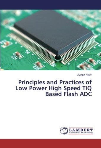 Principles and Practices of Low Power High Speed TIQ Based Flash ADC
