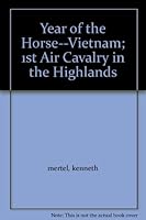 Year of the Horse-Vietnam 1st Air Cavalry in the Highlands B000OG35K2 Book Cover
