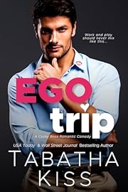 Ego Trip: A Cocky Boss Romantic Comedy