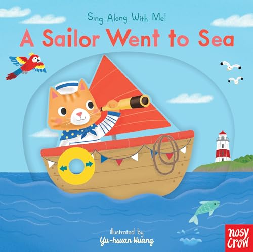 A Sailor Went to Sea: (A Classic Nursery Rhyme Board Book with Interactive Sliders and QR Code for Instrumental and Vocal Versions - For Babies and Toddlers) (Sing Along with Me!)