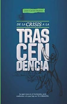 Paperback De la Crisis a la Trascendencia (Spanish Edition) [Spanish] Book