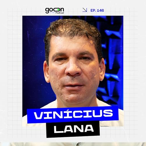 『Vinícius Lana: Liderança e Educação Médica na Afya Ipatinga | Goon #146』のカバーアート