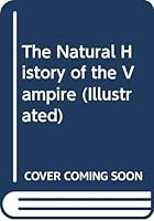 The Natural History of the Vampire (Illustrated) 0399109315 Book Cover
