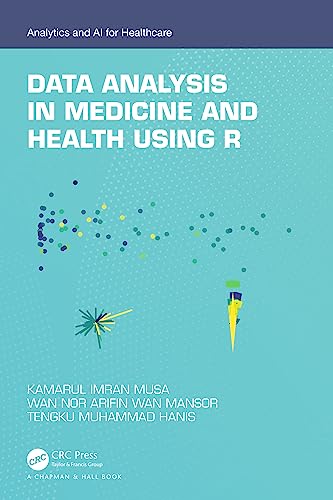 Data Analysis in Medicine and Health using R (Analytics and AI fo...
