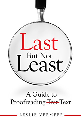 Preisvergleich Produktbild Last But Not Least: A Guide to Proofreading Text