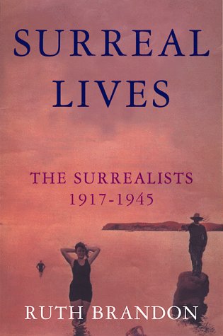Surreal Lives: The Surrealists 1917-1945 Livre Histoire de l'Art