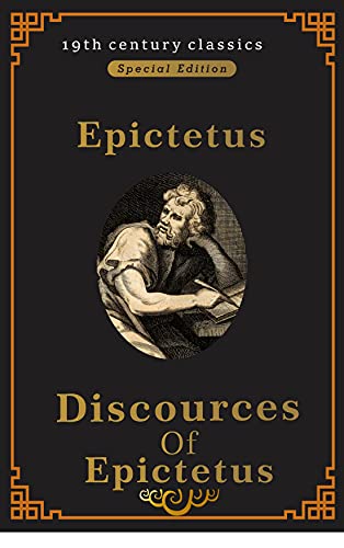 Discourses And Selected Writings Of Epictetus Illustrated Edition 