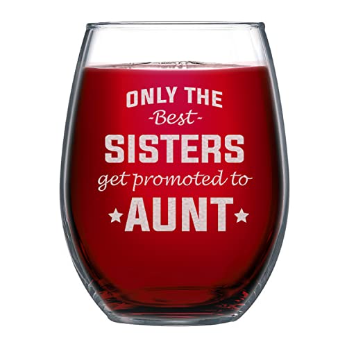 Neenonex Only The Best Sisters Get Promoted To Aunt Pregnancy Announcement Stemless Wine Glass (Aunt) #TOP1