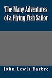The Many Adventures of a Flying Fish Sailor