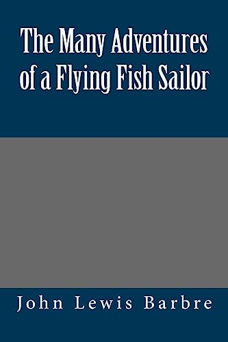 The Many Adventures of a Flying Fish Sailor