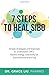 7 Steps To Heal SIBO: Simple Strategies and Exercises to Understand SIBO, Restore Energy, Beat Belly Fat and Eliminate Brain Fog