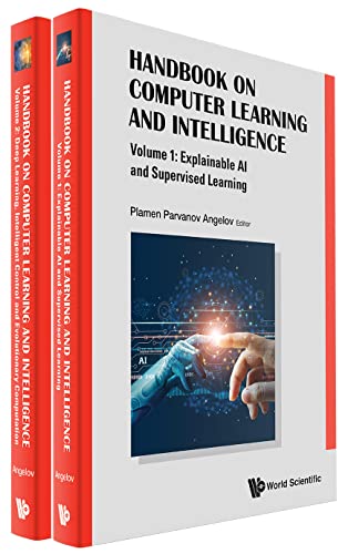 Handbook on Computer Learning and Intelligence: Explainable Ai and Supervised Learning / Deep Learning, Intelligent Control and Evolutionary Computation