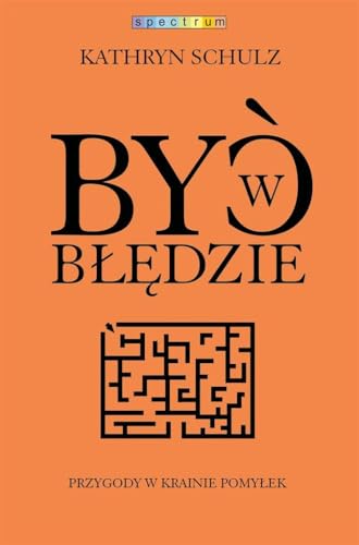 Byc w bledzie Przygody w krainie pomylek [Polish] 8328701227 Book Cover