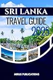 SRI LANKA TRAVEL GUIDE 2025 - MIRUS PUBLICATIONS 