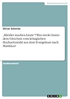 Kleider Machen Leute! Was Steckt Hinter Dem Gleichnis Vom Koniglichen Hochzeitsmahl Aus Dem Evangelium Nach Matthaus? 3656979545 Book Cover
