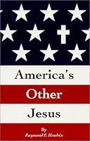America's Other Jesus 1571971661 Book Cover