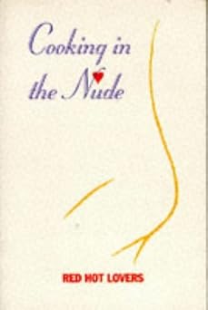 Cooking in the Nude Red Hot Lovers