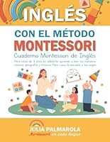 Aprende Inglés con el Método Montessori: Cuaderno Montessori de inglés para niños de 3 años en adelante: aprende a leer, los números, ciencia, ... en Casa y en Clase) (Spanish Edition) B0C7JGDQ8P Book Cover