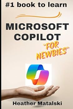 Paperback Microsoft Copilot for Newbies: A Comprehensive Beginners Guide Book