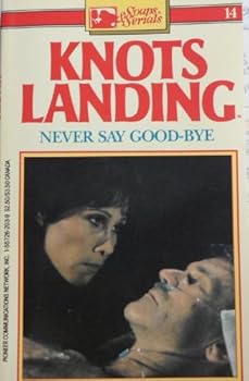 Mass Market Paperback Never Say Good-bye (Knot's Landing, 14) Book
