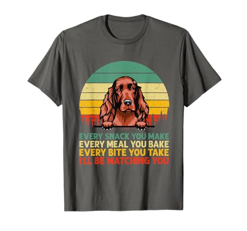 Irish Setter Dog Vintage Every Snack You Make Father's Day Men Women T-Shirt