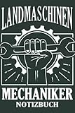 Landmaschinen Mechaniker: Werkstatt Notizbuch | 100 linierte Seiten | ca. DIN A5