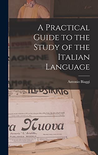 A Practical Guide To The Study Of The Italian Language