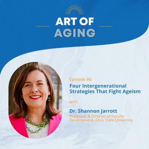 Art of Aging: Four Intergenerational Strategies That Fight Ageism