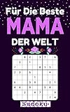  Für die beste Mama der Welt - Sudoku: 130 Rätsel mit Lösungen  Leicht bis Schwer  kleine Geschenke für mutti  Muttertagsgeschenke ideen