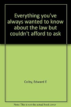 Paperback Everything you've always wanted to know about the law but couldn't afford to ask Book