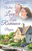 When Love Ends Romance Begins: A Second Chance at Love 1989553079 Book Cover