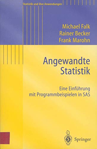 Angewandte Statistik: Eine Einführung mit Programmbeispielen in SAS (Springer-Lehrbuch)