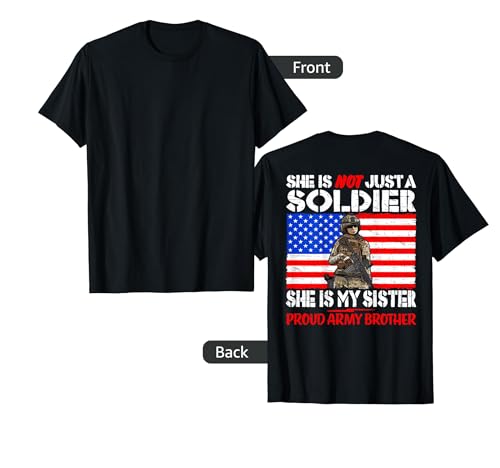 My Sister Is A Soldier Proud Army Brother - Military Sibling T-Shirt