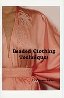 Beaded Clothing Techniques 0932255019 Book Cover