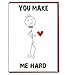 You Make Me rigide – Funny, Rude carte personnage – Cartes Amour – Petite amie – Boyfriend – Lover – partenaire