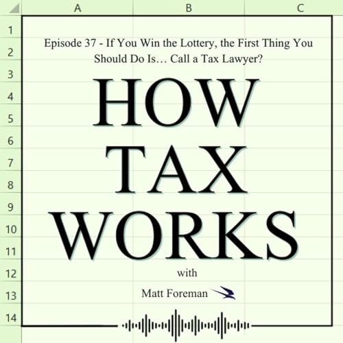 If You Win the Lottery, the First Thing You Should Do Is… Call a Tax Lawyer?