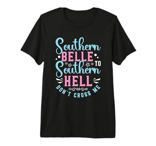 Southern Belle to Southern Sweet Tea Lover Southern Belle Premium T-Shirt