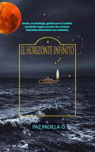 El horizonte infinito: Armen, el estratega, guiado por su LamPar, escudriña en los misterios del universo buscando desentrañar sus secretos...