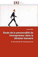 Etude de la personnalité de l'entrepreneur dans la décision bancaire: le financement de l'entrepreneuriat (Omn.Univ.Europ.) 6131560978 Book Cover