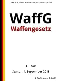 Waffengesetz – WaffG – E-Book - Stand: 14. September 2018