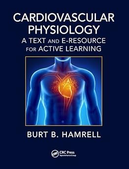 Cardiovascular Physiology A Text And E Resource For Active Learning (Pb 2018)