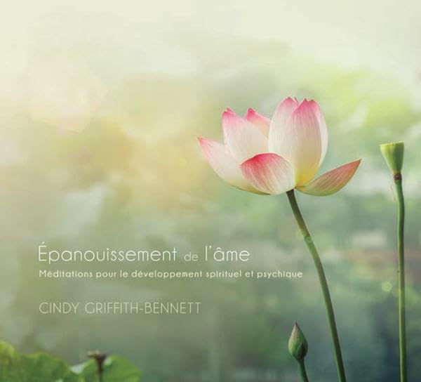 Épanouissement de l'âme [Audio CD] Griffith-Bennett, Cindy