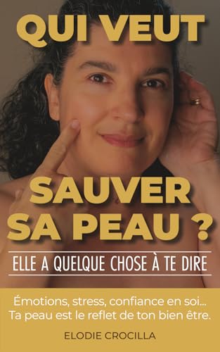 QUI VEUT SAUVER SA PEAU ? Elle a quelque chose à te dire: Emotion...