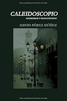 Caleidoscopio : Aforismos y Reflexiones 1795271299 Book Cover