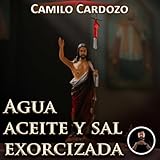 Agua Aceite Y Sal Exorcizada