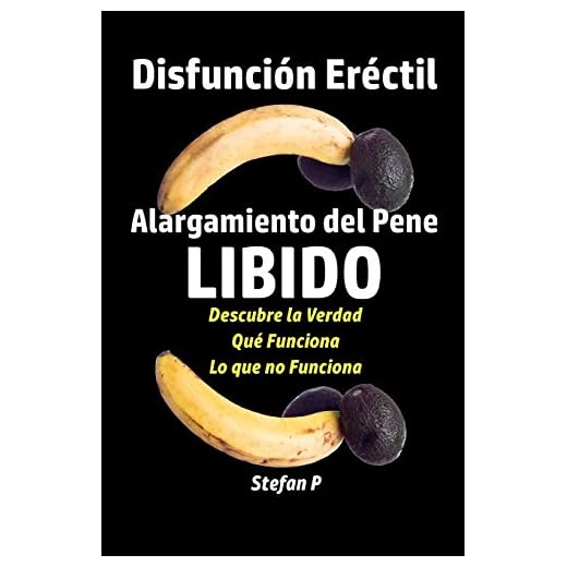 Disfuncion Erectil: Alargamiento del Pene - Libido - Descubre la Verdad - Qué Funciona - Lo que no Funciona