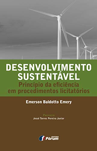 Desenvolvimento sustentável – princípio da eficiência em procedimentos licitatórios