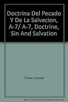 Doctrina del pecado y de la salvacion, A-7: A-7: Doctrine: Sin and Salvation (Christian Academy) 0825417589 Book Cover